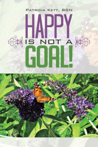 Kniha Happy is not a Goal! Bsn Patricia Kett