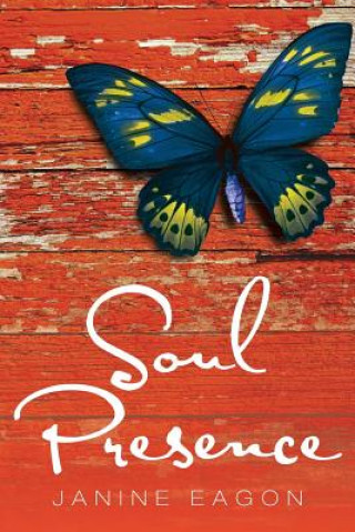 Kniha Soul Presence Janine Eagon