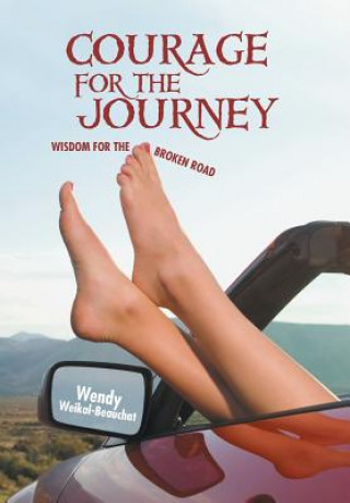 Kniha Courage for the Journey Wendy Weikal-Beauchat