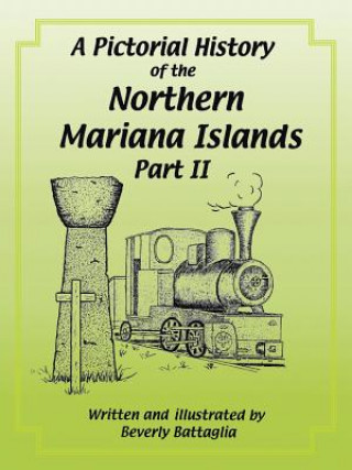 Buch Pictorial History of the Northern Mariana Islands Part II Beverly Battaglia