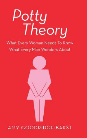 Knjiga Potty Theory Amy Goodridge-Bakst