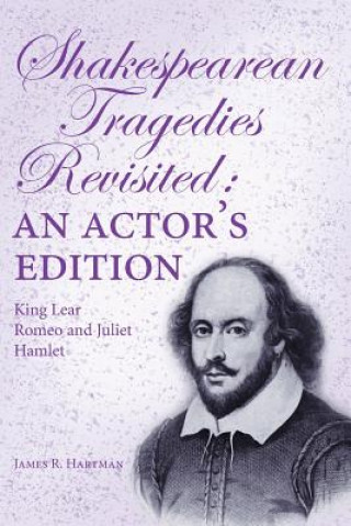 Könyv Shakespearean Tragedies Revisited James R Hartman