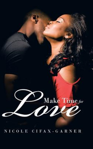 Книга Make Time for Love Nicole Cifax-Garner