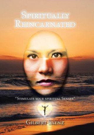 Libro Spiritually Reincarnated Gilbert Saenz