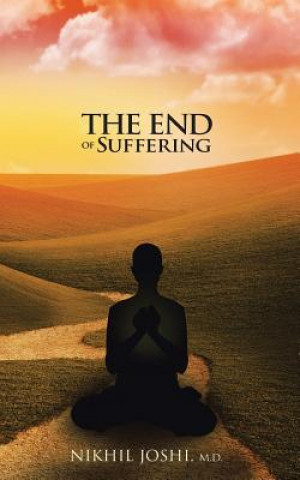Kniha End of Suffering Dr Nikhil Joshi M D