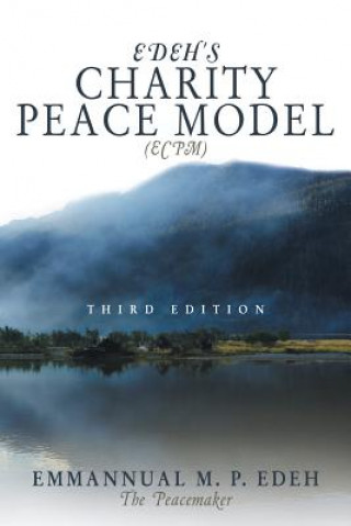 Carte Edeh's Charity Peace Model (ECPM) Emmanuel M P Edeh the Peacemaker