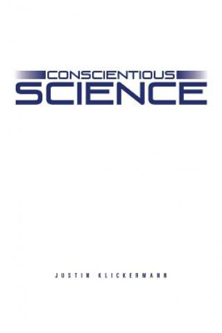 Kniha Conscientious Science Justin Klickermann