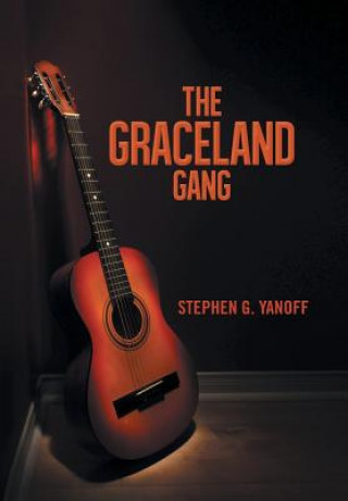 Kniha Graceland Gang Stephen G Yanoff