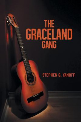 Könyv Graceland Gang Stephen G Yanoff