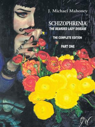 Knjiga Schizophrenia J Michael Mahoney