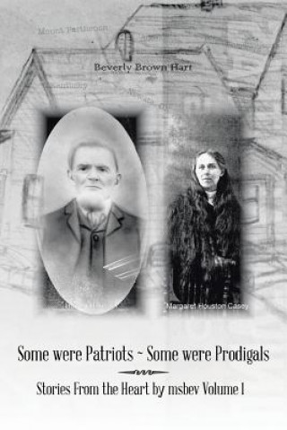 Könyv Some were Patriots ~ Some were Prodigals Beverly Brown Hart