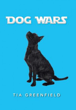 Könyv Dog Wars Tia Greenfield