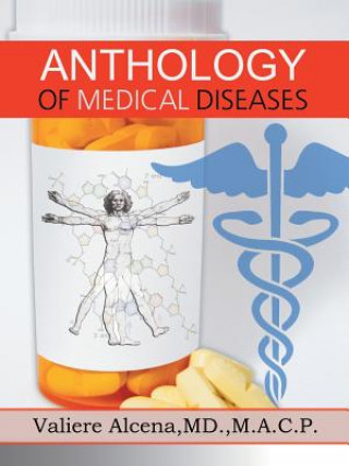 Könyv Anthology of Medical Diseases Valiere Alcena MD M a C P