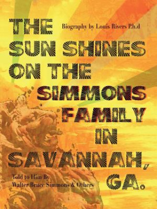 Kniha Sun Shines on the Simmons Family in Savannah, Ga. Ph D Louis Rivers