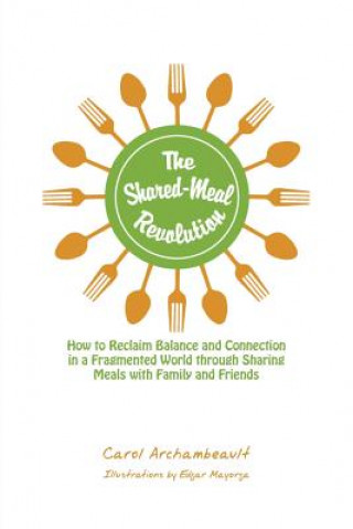 Book Shared-Meal Revolution Carol Archambeault