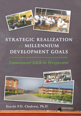 Książka Strategic Realization of Millennium Development Goals Ezechi Chukwu Phd