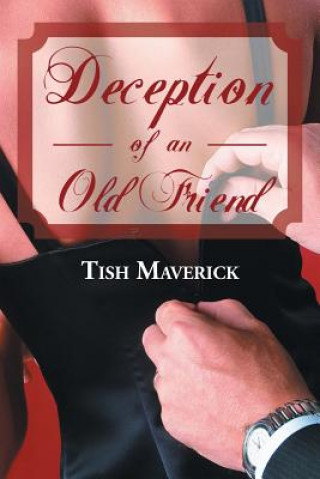 Книга Deception of an Old Friend Tish Maverick