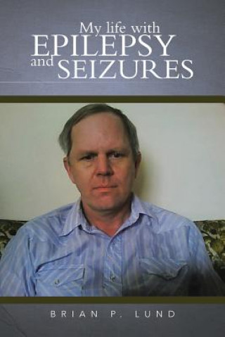 Carte My life with Epilepsy and Seizures Brian P Lund