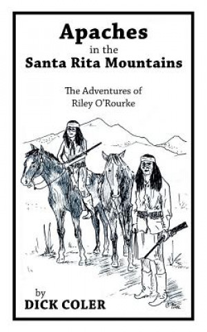 Livro Apaches in the Santa Rita Mountains Dick Coler