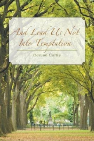 Carte And Lead Us Not Into Temptation Denise Curtis