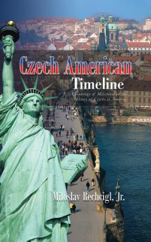 Könyv Czech American Timeline Miloslav Rechcigl Jr