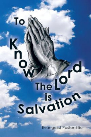 Könyv To Know The Lord is Salvation Evangelist Pastor Ellis