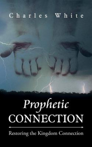 Книга Prophetic Connection Charles White