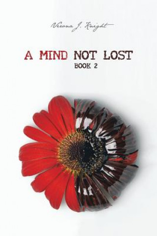 Carte Mind Not Lost Verona J Knight