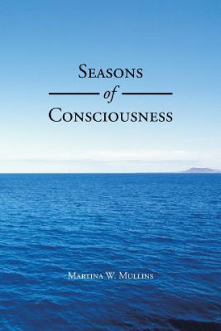 Könyv Seasons of Consciousness Martina W Mullins