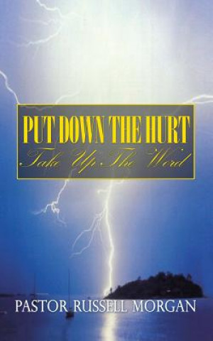 Книга Put Down the Hurt Pastor Russell Morgan