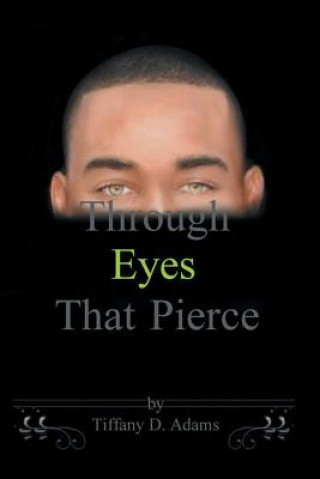 Carte Through Eyes That Pierce Tiffany D Adams