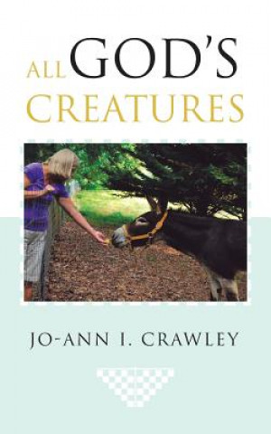 Buch All God's Creatures Jo-Ann I Crawley