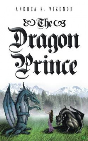 Kniha Dragon Prince Andrea K Vizenor