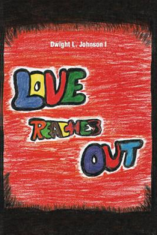 Könyv Love Reaches Out Dwight L Johnson I