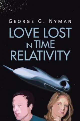 Buch Love Lost in Time Relativity George G Nyman