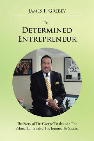 Kniha Determined Entrepreneur James F. Grebey