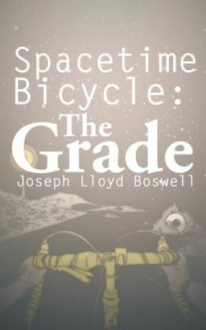 Knjiga Spacetime Bicycle Joseph Lloyd Boswell