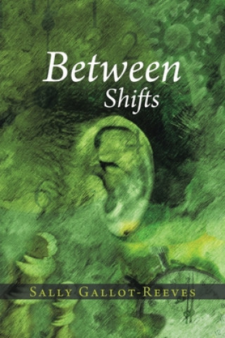 Libro Between Shifts Sally Gallot-Reeves