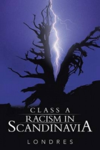 Kniha Class A racism in Scandinavia Londres