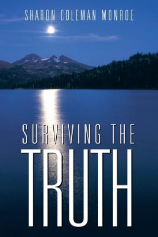 Knjiga Surviving the Truth Sharon Coleman Monroe