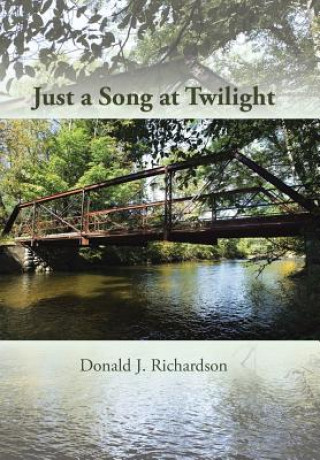 Kniha Just a Song at Twilight Donald J Richardson