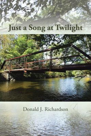 Kniha Just a Song at Twilight Donald J Richardson