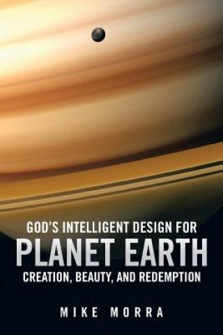 Carte God's Intelligent Design for Planet Earth Mike Morra