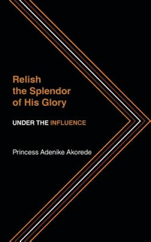 Книга Relish the Splendor of His Glory Princess Nikky