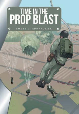 Book Time in the Prop Blast Emmet D Edwards Jr