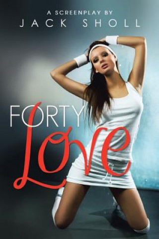 Kniha Forty Love Jack Sholl