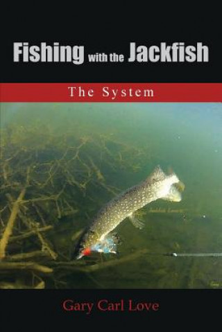 Könyv Fishing with the Jackfish Gary Carl Love