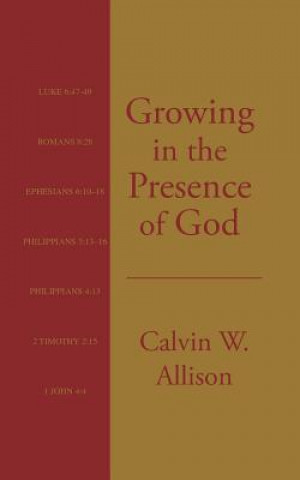 Kniha Growing in the Presence of God Calvin W Allison