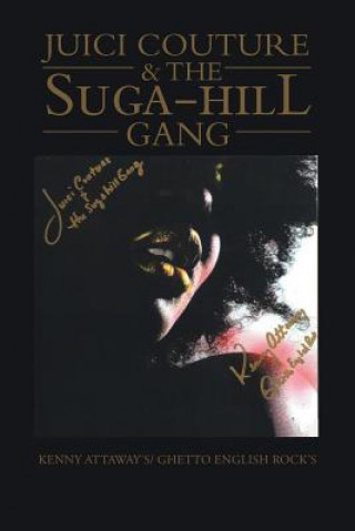 Libro Juici Couture & the Suga-hill Gang Kenny Attaway & G English Rock