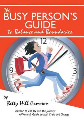 Książka Busy Person's Guide to Balance and Boundaries Betty Hill Crowson